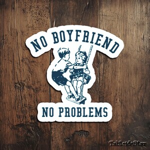 Adesivos "No Boyfriend No Problem", adesivos de desenho animado, adesivos de meme, adesivos engraçados, adesivos de presente para meninas. Adesivos para caderno.