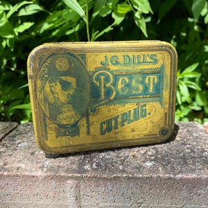 Antique Vintage J. G. Dill&#39;s Best Cut Plug Tobacco Advertising Tin Rustic