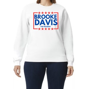 Brooke Davis For President Crewneck Sweatshirt (One Tree Hill)