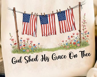 God Shed His Grace On Thee Png, 4th of July Christian Patriotic Sublimation PNG, Faith and Freedom PNG, Independence Day, Jesus png