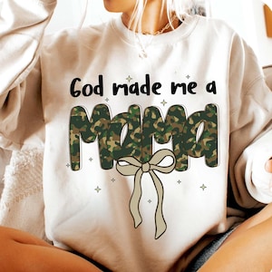 God made me a mama png, Mother Coquette Bow Png, Mama Duck Camo Png, Mama coquette camo bows png, Camo Mama Png, Mama Png, Mother Day Gift