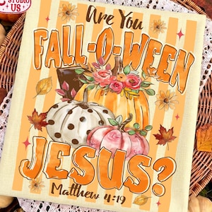 May include: A rectangular sign with a light orange and cream striped background featuring the text Are You FALL-O-WEEN JESUS? Matthew 4:19. The design includes illustrations of three pumpkins, one white with black polka dots, one orange, and one pink.