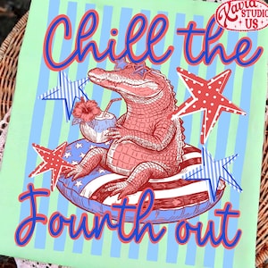 Chill The Fourth Out Png, Alligator Summer Patriotic Design 4th Of July Trendy Graphic, Patriotic Summer Pool Float Drinking Design