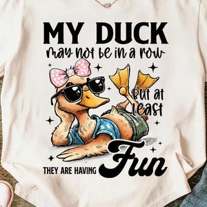 Funny Ducks Not in a Row Sarcastic Png, Snarky Funny Mental Health Shirt Design, Cute Duck Png, Funny Animal Sublimation, Trendy Sarcasm Png