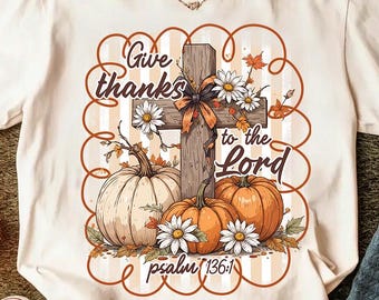 Give Thanks to the Lord png,Preppy Floral Fall Shirt Design,Pumpkin Spice PNG,Retro Autumn PNG Christian Fall Coquette png,Coquette Fall png