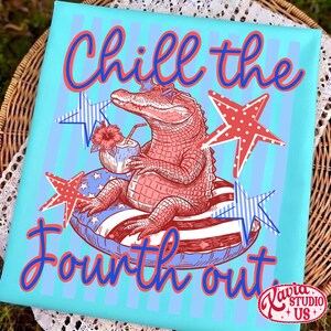 May include: A light blue graphic tee with the text "Chill the Fourth out." The design features a red alligator wearing star-shaped sunglasses, relaxing on a patriotic floatie, with red and blue stars.