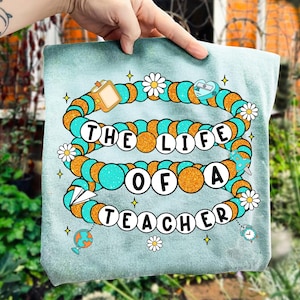 The Life of a Teacher Friendship Bracelet Png, Back to School Png, New Teacher Gift, Teacher Appreciation, Teacher Life Glitter, Sublimation