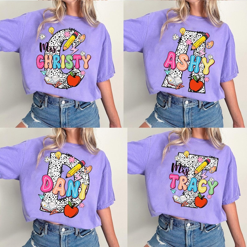 May include: Four purple t-shirts with a large letter and the word "Miss" in front of it. Each shirt has a different letter and name: "C", "Christy", "A", "Ashy", "D", "Dani", "T", "Tracy". Each letter is decorated with colorful school supplies and a polka dot pattern.