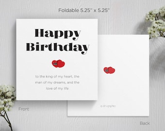 Printable Happy Birthday Card, To The King Of My Heart, For Husband or Boyfriend, For Him, Square Foldable, Birthday Card, Digital Download