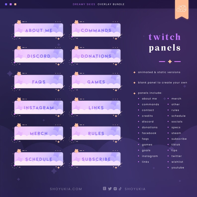 May include: A set of 12 Twitch panels with a dreamy sky theme. The panels feature a variety of topics, including about me, commands, discord, donations, FAQs, games, Instagram, links, merch, rules, schedule, and subscribe. The panels are animated and static versions.
