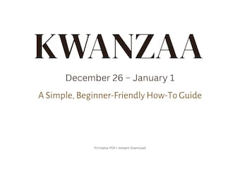 May include: A white background with the word "KWANZAA" in a dark brown serif font. Below, the text reads "December 26 - January 1" and "A Simple, Beginner-Friendly How-To Guide."