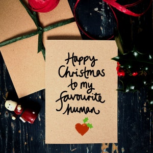 Funny Christmas card / Happy Christmas to my Favourite Human / Christmas card for loved one / Romantic Christmas card /  eco card