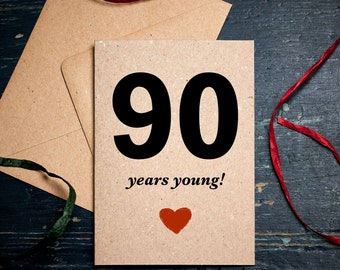 Funny Birthday card / 90 Years Young / special birthday / Card for 90th / Ninetieth Birthday card / eco card
