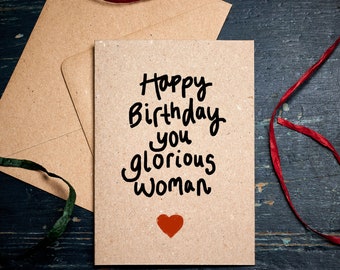 Funny Birthday card / Happy Birthday you glorious woman /  for her card / eco card