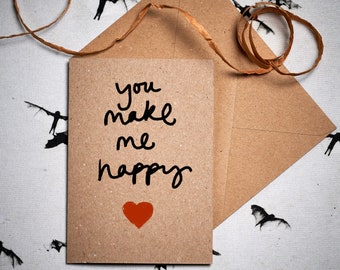 Romantic card / You Make me Happy / Anniversary card / Valentine's Card / plastic-free eco card