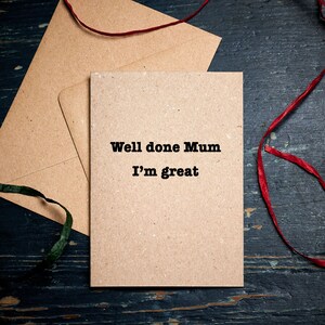 Grappige Moederdagkaart / Well Done Mum, I'm Great / dankbaarheidskaart / gepersonaliseerde kaart / plasticvrije ecokaart