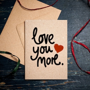 Valentine's Card / Love you More /Appreciation card / friendship card