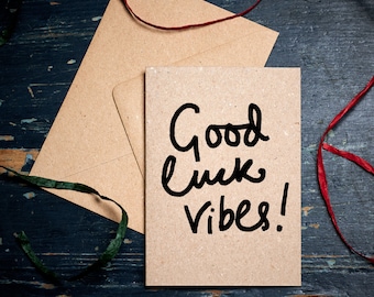 Good Luck card / Good Luck Vibes /  you got this card /  plastic-free packaging