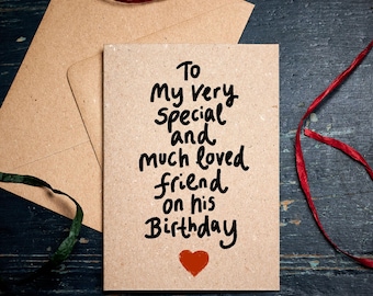 Birthday card for Friend / Happy Birthday to special and much loved friend / Friendship card / for him / eco card