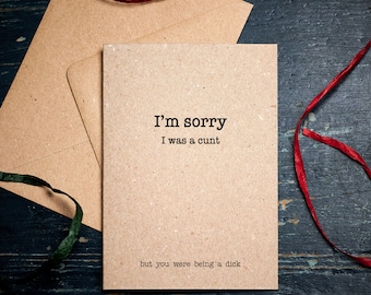 Funny Apology card / I'm sorry I was a cunt card /  plastic-free eco card