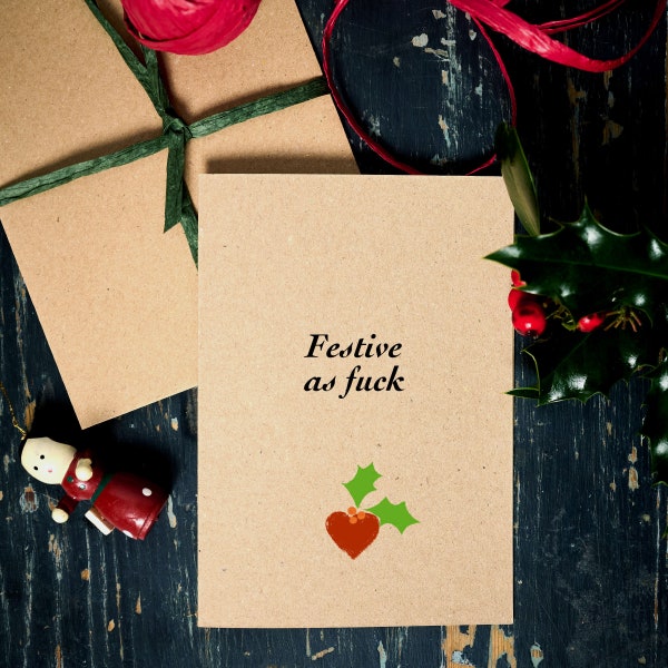 Funny Christmas card / Festive as Fuck / alternative Christmas card / eco card