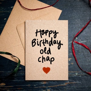Grappige verjaardagskaart / Happy Birthday Old Chap / voor hem / ecokaart