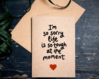 Sympathy card / I'm so sorry life is so tough at the moment card /  Empathy card / eco card