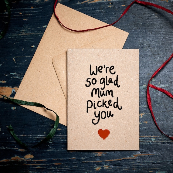 Step-father card / We're so Glad Mum picked You / gratitude card / Father's day card / You're Like a Dad to me / bonus dad card / eco card