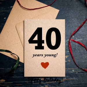 Cartão de aniversário engraçado/40 anos jovem/aniversário especial/cartão para 40/40/cartões ecológicos