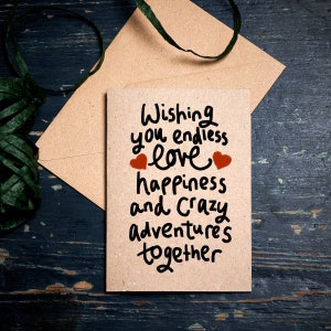 Wedding card / Wishing You Endless Love, Happiness and Crazy Adventures Together /  Congratulations  / eco card