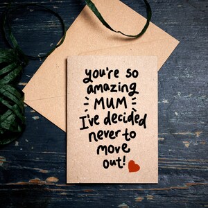 Tarjeta divertida del día de la madre / Eres tan increíble mamá, he decidido nunca mudarme / tarjeta de gratitud / tarjeta personalizada / tarjeta ecológica