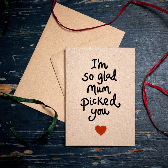 Step-father card / I'm so Glad Mum picked You / gratitude card / Father's day card / You're Like a Dad to me / bonus dad card / eco card