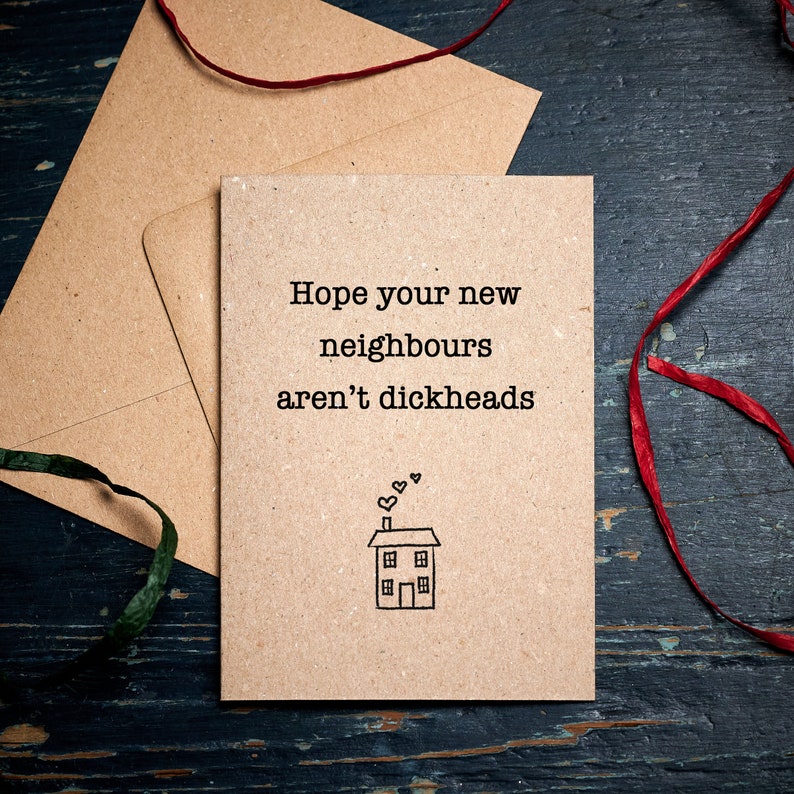 Funny Moving house card / Hope your new neighbours aren't dickheads / plastic-free card image 1