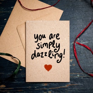 Carte romantique / Vous êtes tout simplement éblouissant / Carte d'anniversaire / Carte de Saint-Valentin / Carte écologique sans plastique