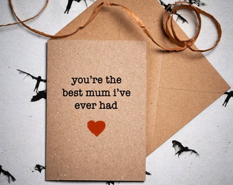 You're the Best Mum I've ever had / mother's day card / gratitude card / funny mother's day card