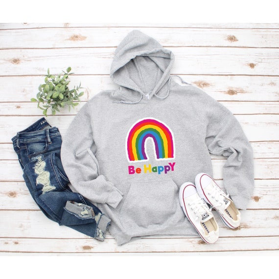 Unisex Be Happy Rainbow Sweatshirt Hoodie Rainbow Sweater Cute Women s Sweater Men s Hoodie Inspirational Clothing Free Shipping Etsy