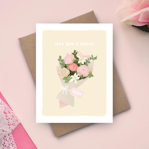 Pretty Flowers Mother's Day Card | Flowers Bouquet Card For Mom | Love You a Bunch Mom Card