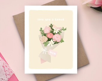 Pretty Flowers Mother's Day Card | Flowers Bouquet Card For Mom | Love You a Bunch Mom Card