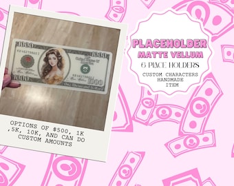 6 Matte Vellum Custom Money Placeholders