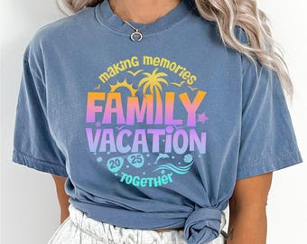 Family Vacation 2025 Shirt, Comfort Colors, Making Memories Together Tee,Family Vacation Tee, Family Trip Tee, Summer Vacation Shirt, 172859