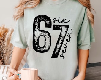 6 7 Funny Number Meme Shirt, Comfort Colors, Six Seven Shirt, Viral Tik Tok Shirt, Funny Number Gen Z Shirt, Six Seven Trend Tee, 174185