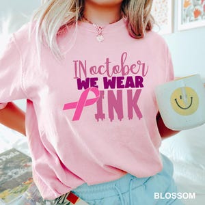 In October We Wear Pink Shirt, Comfort Colors, Breast Cancer Shirt, Cancer Support Shirt, Breast Cancer Month, Cancer Awareness Shirt,173521