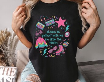 Comfort Colors Please Be Patient With Me 90S Shirt, Retro Please Be Patient With Me 90S Graphic Tee, Trendy Custom Print Top, 176036
