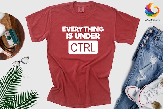 Everything is Under CTRL Comfort Colors Shirt, Computer Programmer T-shirt, Computer Science Shirt, Computer Engineering Shirt, Teacher Gift