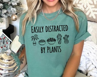 Easly Disytracted By Plants Shirt, Retro Easly Disytracted By Plants Graphic Tee, Comfort Colors Trendy Custom Print Top, 175841