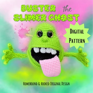 May include: A crochet pattern for a green ghost with a pink tongue, titled "Buster - the - Slimer Ghost" and "Digital Pattern".