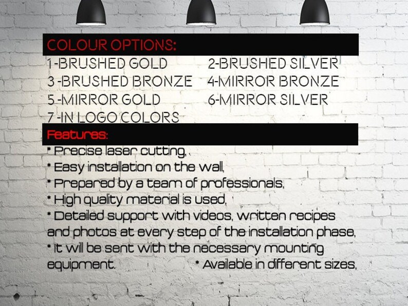 May include: A white brick wall with a black sign listing color options for a product. The options include brushed gold, brushed silver, brushed bronze, mirror bronze, mirror gold, and mirror silver. The sign also lists "7-IN LOGO COLORS" and features of the product, including precise laser cutting, easy installation, high quality materials, and detailed support with videos and photos.