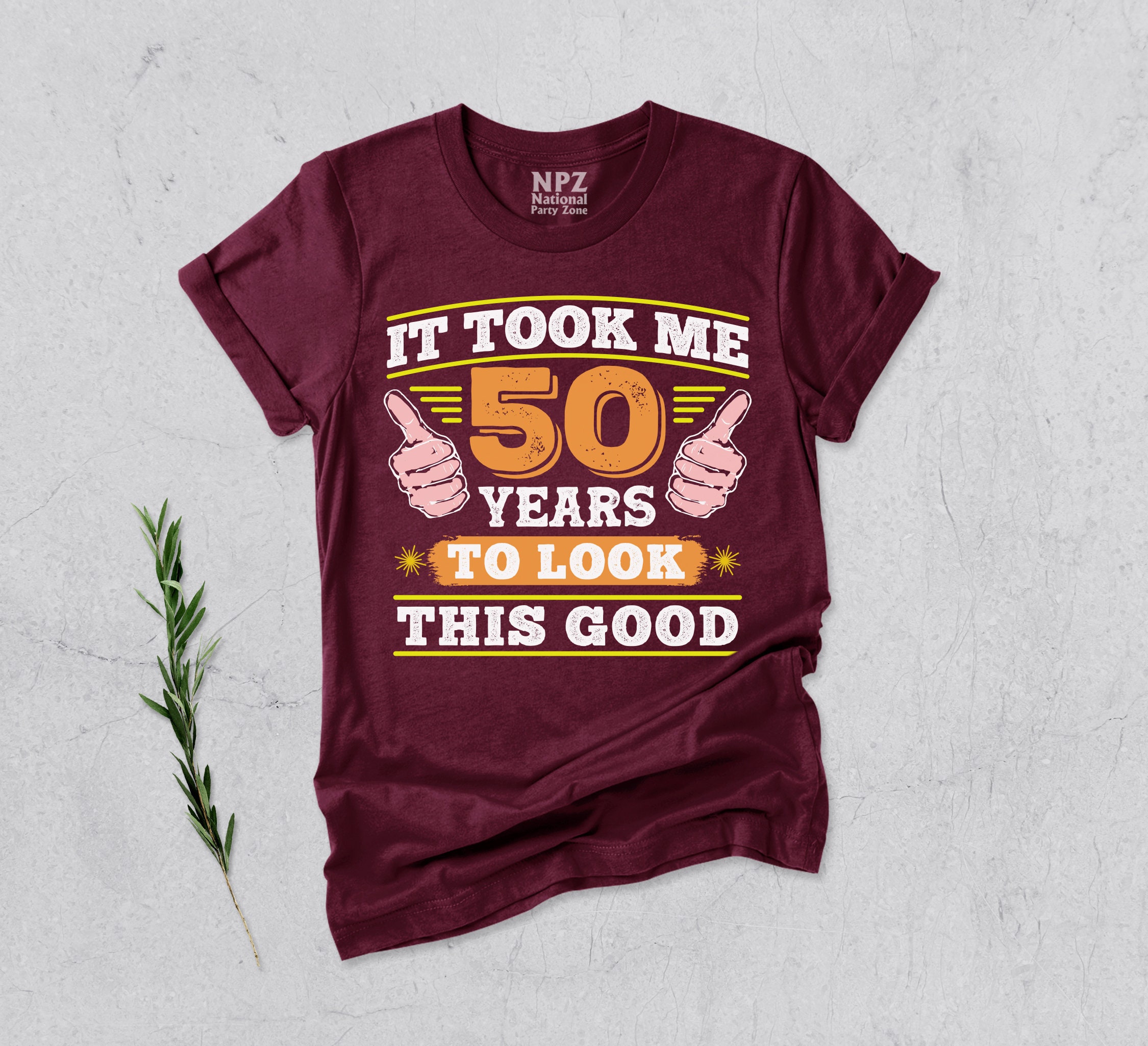 It Took Me 50 Years To Look This Good Shirt Custom Age Etsy