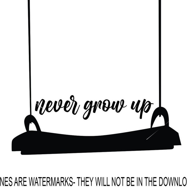 Adults Never Grow UP Wooden Seat Swing Kids Fun Playground Inner Child Summer Backyard * Sign ClipArt digital download eps/dxf/png/jpeg/svg