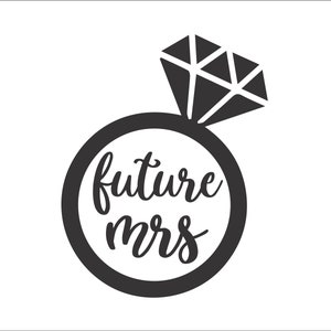 May include: Black and white illustration of a ring with a diamond on top. The ring has the text "future mrs" inside.